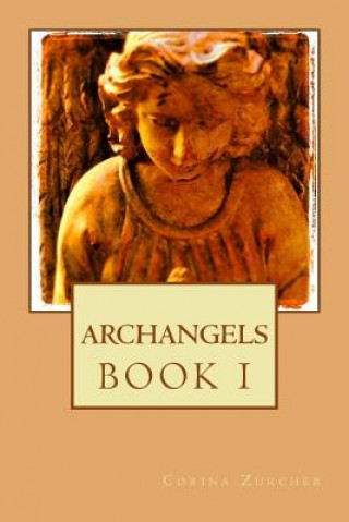 Könyv Archangels: Book I Corina Zurcher