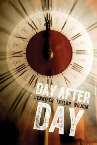 Kniha Day After Day Jennifer Taylor Wojcik