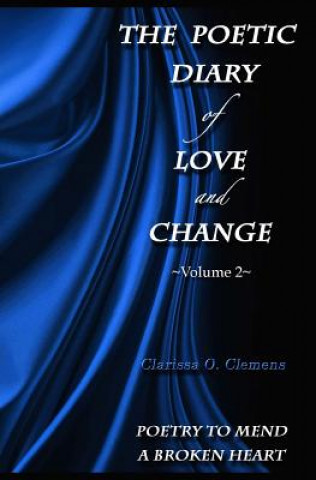 Kniha The Poetic Diary of Love and Change - Volume 2 Clarissa O Clemens