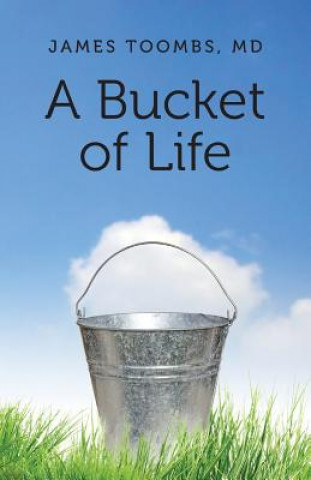 Książka A Bucket of Life James Toombs MD