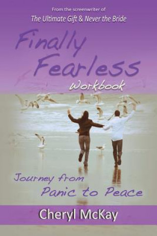 Carte Finally Fearless Workbook: Journey from Panic to Peace Cheryl McKay