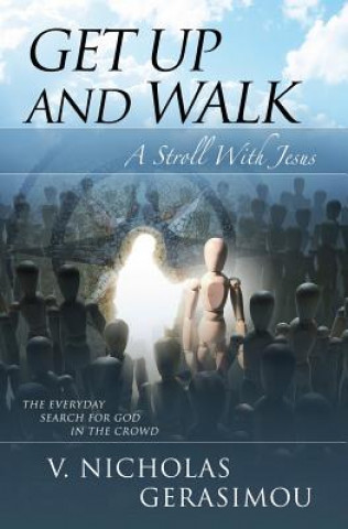 Książka Get Up and Walk: A Stroll with Jesus V Nicholas Gerasimou