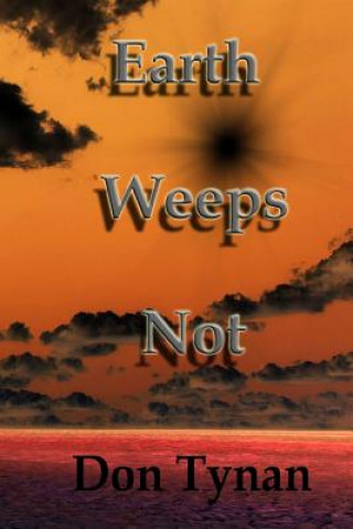 Livre Earth Weeps Not MR Don W Tynan