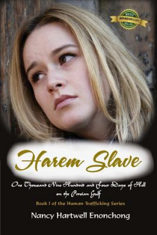 Livre Harem Slave: One Thousand Nine Hundred and Four Days of Hell on the Persian Gulf Nancy Hartwell Enonchong