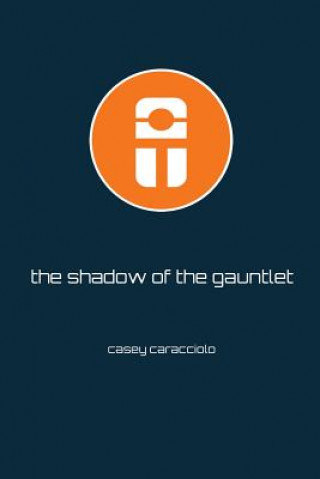 Książka The Shadow of the Gauntlet Casey Caracciolo