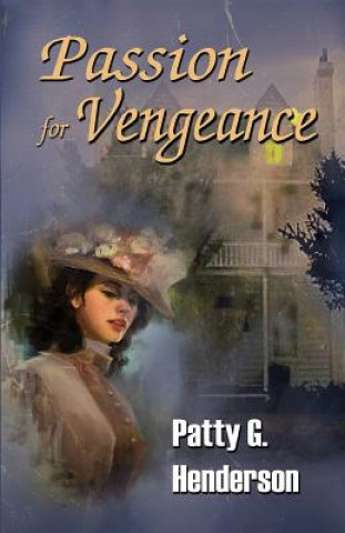 Kniha PASSION for VENGEANCE Patty G Henderson