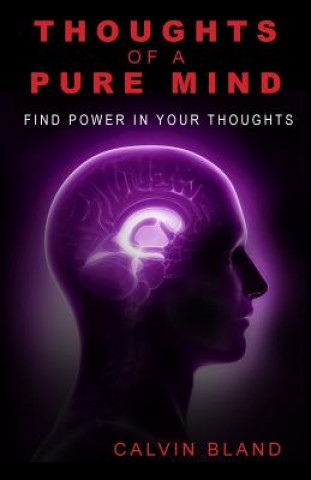 Książka Thoughts of a pure mind: Find Power in Your Thoughts Calvin Bland