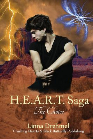 Kniha H.E.A.R.T. Saga: The Choice Linna Drehmel