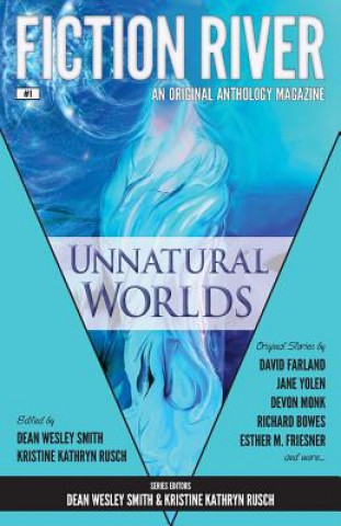 Carte Fiction River: Unnatural Worlds Fiction River