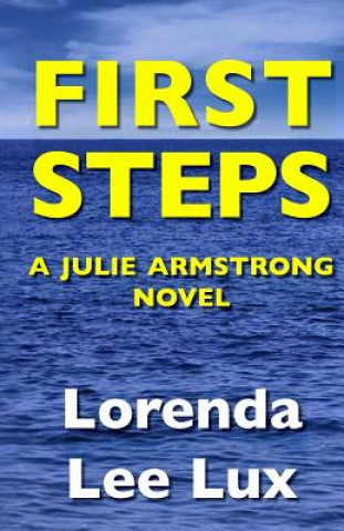 Kniha First Steps: A Julie Armstrong Novel Lorenda Lee Lux