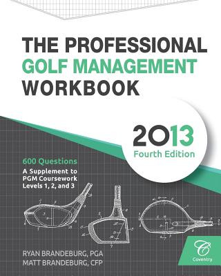 Könyv The Professional Golf Management Workbook: A Supplement to PGM Coursework for Levels 1, 2, and 3 (4th Edition) Matthew Brandeburg