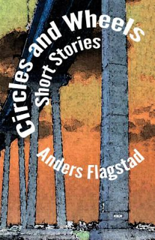 Knjiga Circles and Wheels Anders Flagstad