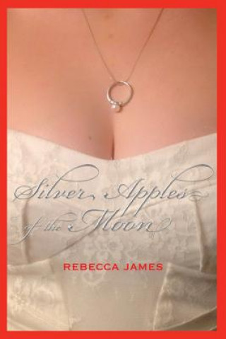 Kniha Silver Apples of the Moon Rebecca James