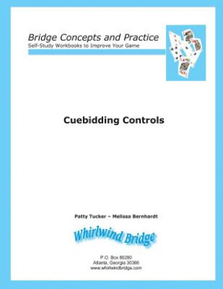 Livre Cuebidding 1 - Controls: Bridge Concepts and Practice Patty Tucker