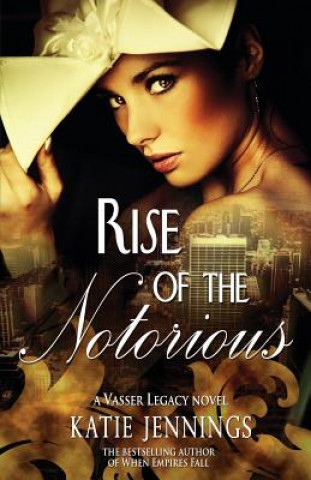 Libro Rise of the Notorious: A Vasser Legacy Novel Katie Jennings