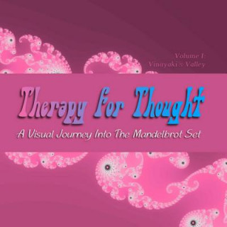 Kniha Therapy for Thought: A Visual Journey into the Mandelbrot Set Alex Hanley