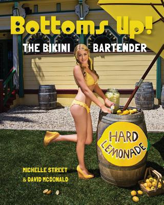Kniha Bottoms UP! The Bikini Bartender Michelle Street