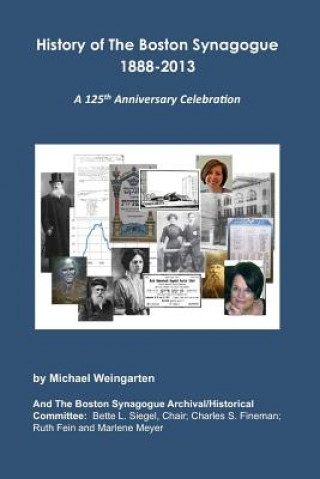 Könyv History of The Boston Synagogue 1888-2013: A 125th Anniversary Celebration Michael Weingarten