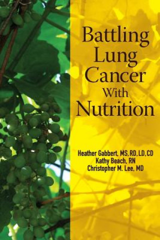 Książka Battling Lung Cancer With Nutrition Heather Gabbert MS Rd