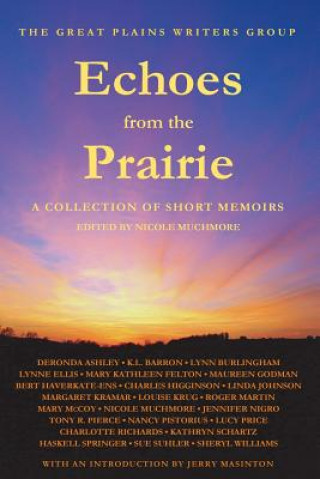 Carte Echoes from the Prairie: A Collection of Short Memoirs Nicole Muchmore