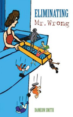 Kniha Eliminating Mr. Wrong Dameon Smith