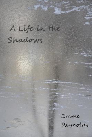 Carte A Life in the Shadows (With Color Photos) MS Emme Reynolds