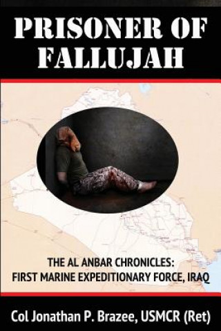 Книга Prisoner of Fallujah Col Jonathan P Brazee