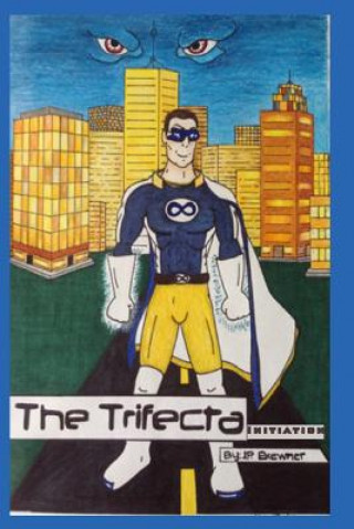 Knjiga The Trifecta: Initiation J P Brewner