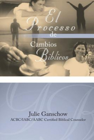 Książka El Proceso de Cambios Biblicos Julie Ganschow