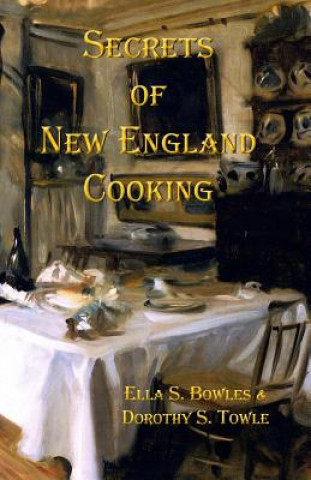 Buch Secrets of New England Cooking Ella Shannon Bowles