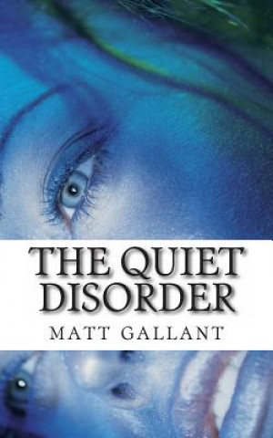 Kniha The Quiet Disorder Matthew Gallant