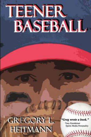 Knjiga Teener Baseball Gregory L Heitmann