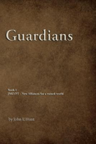 Könyv Guardians John E Hunt