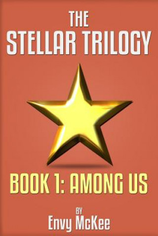 Книга The Stellar Trilogy: Book 1: Among Us Envy McKee