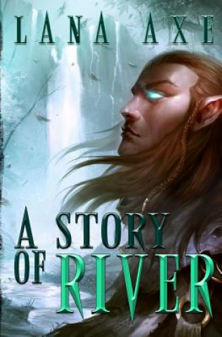 Livre A Story of River Lana Axe