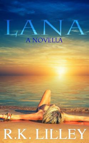 Kniha Lana: A Novella R K Lilley