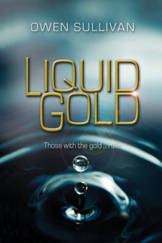 Kniha Liquid Gold Owen Sullivan