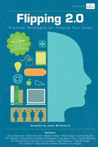 Könyv Flipping 2.0: Practical Strategies for Flipping Your Class Jason Bretzmann