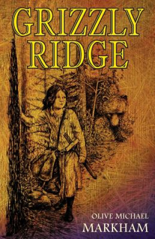 Книга Grizzly Ridge Olive Michael Markham