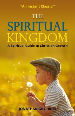 Knjiga The Spiritual Kingdom Jonathan Gilchrist