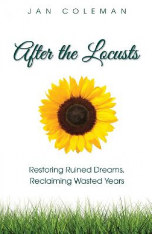 Könyv After the Locusts: Restoring Ruined Dreams Reclaiming Wasted Years Jan Coleman