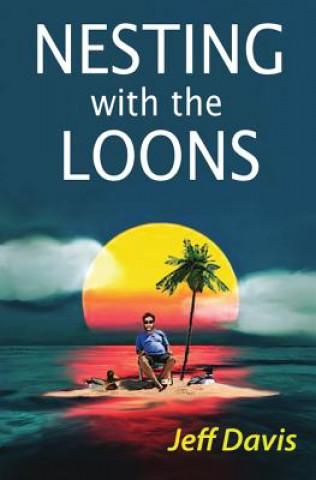 Knjiga Nesting with the Loons Jeff Davis