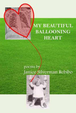 Kniha My Beautiful Ballooning Heart: poems by Janice Silverman Rebibo Janice Silverman Rebibo