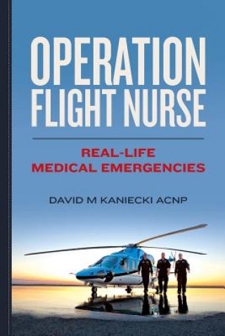 Knjiga Operation Flight Nurse David M Kaniecki Acnp