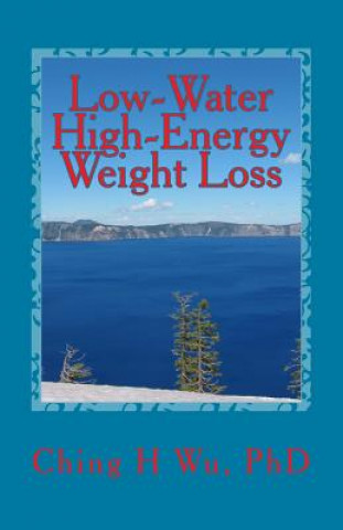 Kniha Low-Water High-Energy Weight Loss Ching H Wu