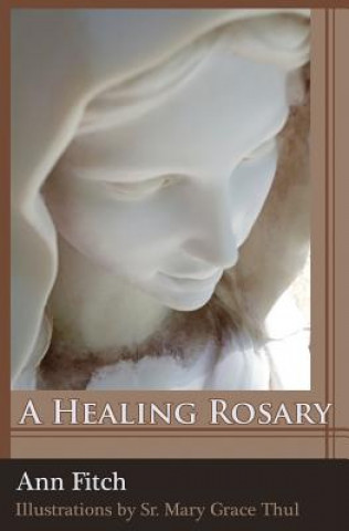 Knjiga A Healing Rosary Ann Fitch