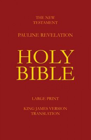 Kniha The New Testament - Pauline Revelation: King James Version - Translation Robert E Daley