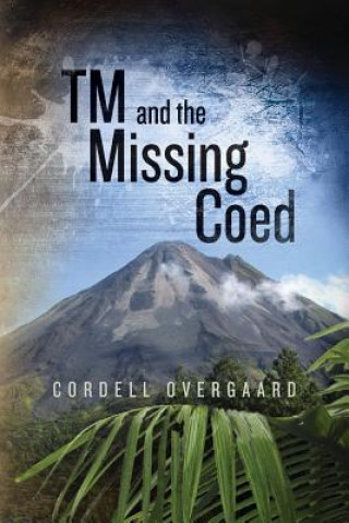 Knjiga TM and the Missing Coed Cordell Overgaard