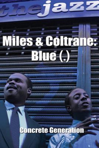 Kniha Miles & Coltrane: Blue (.) Concrete Generation