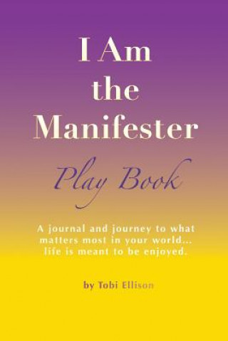 Kniha I Am the Manifeser, Play Book Tobi Ellison